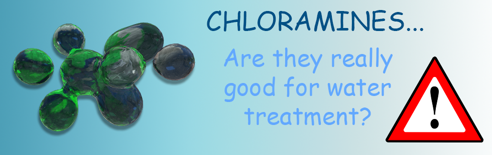 Chloramines - Are they really good for water treatment